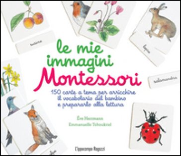 Le mie immagini Montessori. 150 carte a tema per arricchire il vocabolario del bambino e prepararlo alla lettura. Ediz. illustrata Marie-Hélène Place