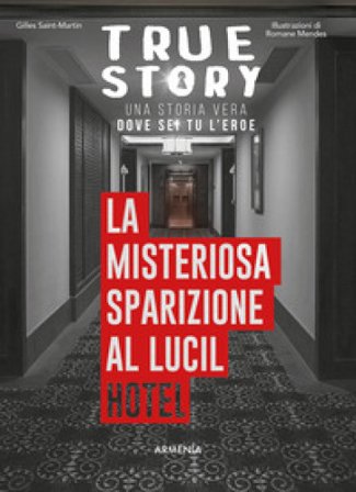 La misteriosa sparizione al Lucil Hotel. True story Gilles Saint-Martin
