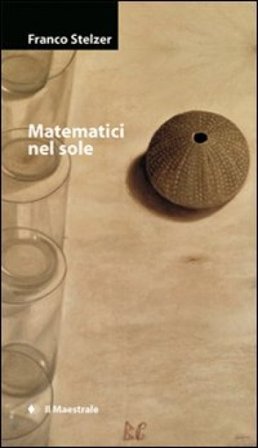 Matematici nel sole Franco Stelzer