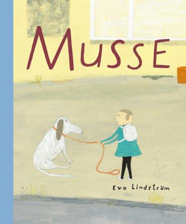 Musse - Bok av Eva Lindström - Inbunden