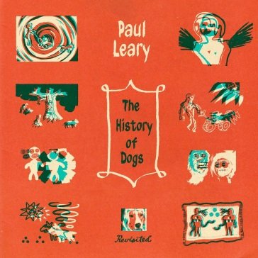 History of dogs, revisited Paul Leary