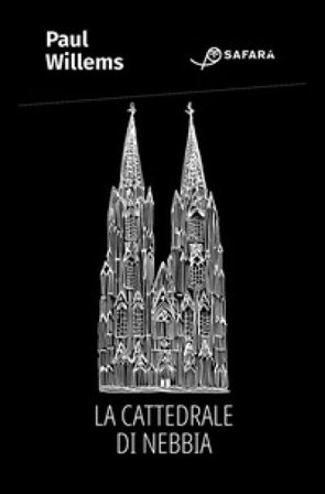 La cattedrale di nebbia Paul Willems