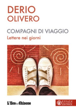 Compagni di viaggio. Lettere nei giorni Derio Olivero