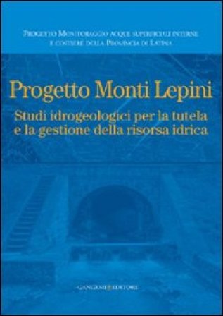 Progetto Monti Lepini. Studio idrogeologici per la tutela e la gestione della risorsa idrica NA
