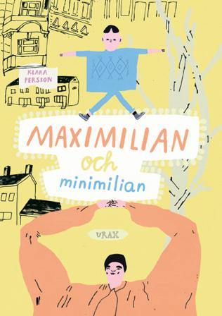 Maximilian och Minimilian - Bok av Klara Persson - Inbunden