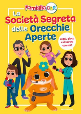 La Società Segreta delle Orecchie Aperte. La famiglia GBR. Ediz. a colori GBR