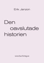 Den oavslutade historien - Bok av Erik Janzon - Häfte