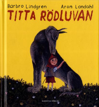 Titta Rödluvan - Bok av Barbro Lindgren & Aron Landahl - Inbunden