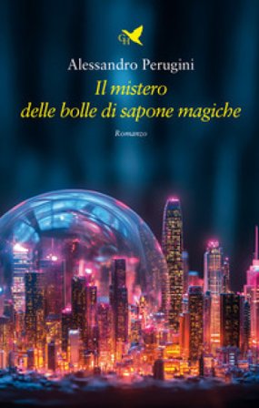 Il mistero delle bolle di sapone magiche Alessandro Perugini