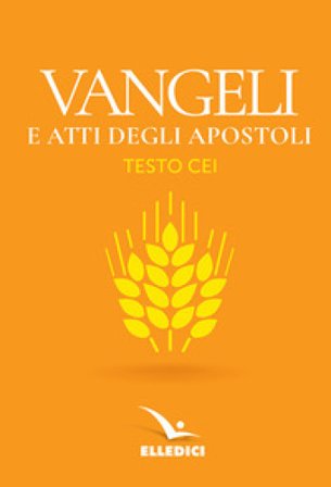 Vangeli e Atti degli apostoli. Nuovo testo CEI