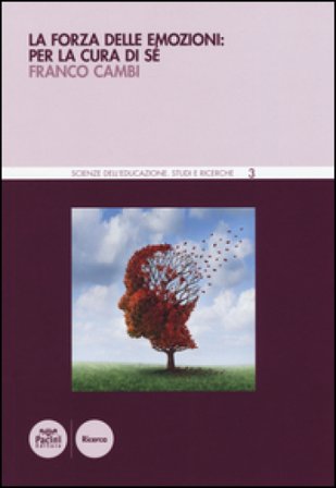 La forza delle emozioni: per la cura di sé Franco Cambi