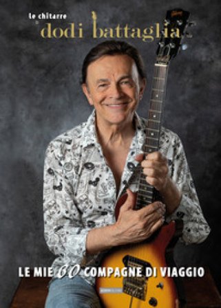 Le mie 60 compagne di viaggio. Le chitarre di Dodi Battaglia Dodi Battaglia