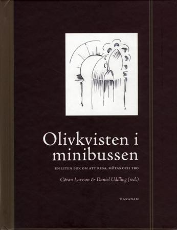 Olivkvisten i minibussen : en liten bok om att mötas, resa och tro - Bok - Inbunden