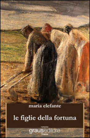 Le figlie della fortuna Maria Elefante