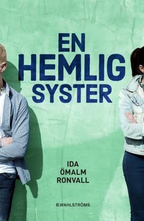 En hemlig syster - Bok av Ida Ömalm Ronvall - Inbunden
