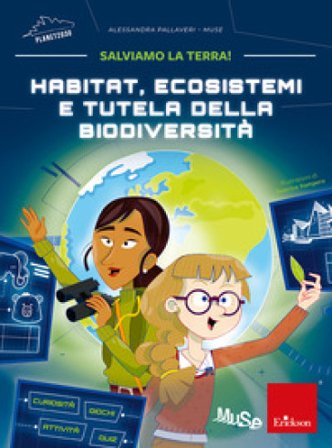 Habitat, ecosistemi e tutela della biodiversità. Salviamo la Terra! Alessandra Pallaveri