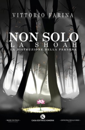 Non solo la Shoah. La distruzione della Persona Vittorio Farina