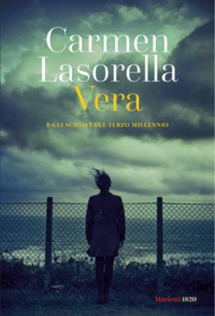Vera. E gli schiavi del terzo millennio Carmen Lasorella