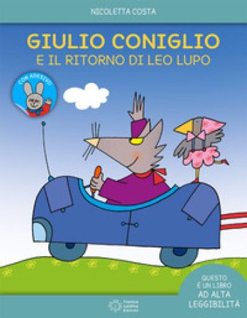 Giulio Coniglio e il ritorno di Leo lupo. Ediz. a colori Nicoletta Costa