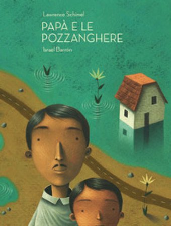 Papà e le pozzanghere. Ediz. a colori Lawrence Schimel