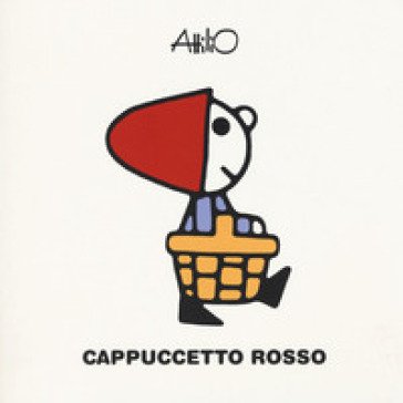 Cappuccetto Rosso. Le mini storie di Attilio. Ediz. a colori Attilio Cassinelli