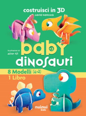 Baby dinosauro. Costruisci in 3D. Ediz. a colori. Con gadget David Hawcock