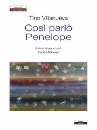 Così parlò Penelope. Testo inglese a fronte Tino Villanueva