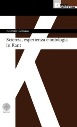 Scienza, esperienza e ontologia in Kant Antonio Schiavo
