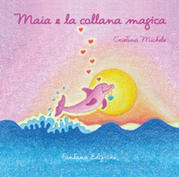 Maia e la collana magica Cristina Michels
