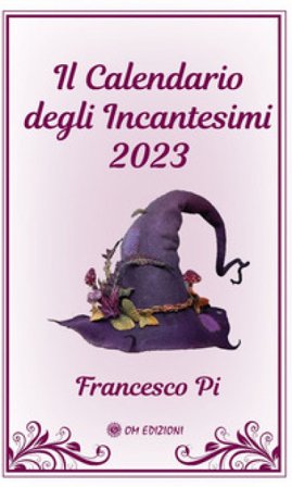 Il calendario degli incantesimi 2023 Francesco Pi