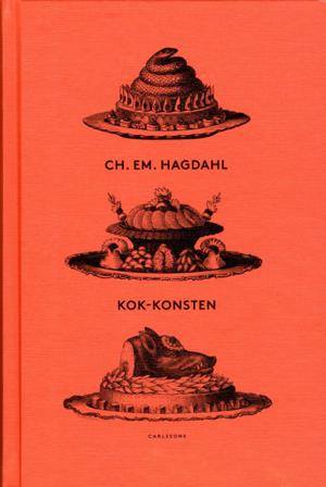 Kok-konsten som vetenskap och konst - Bok av Charles Emil Hagdahl - Inbunden