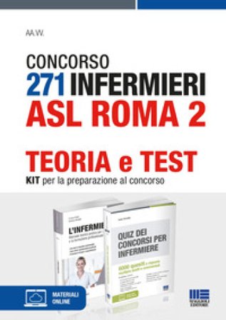 Concorso 271 infermieri ASL Roma 2. Teoria e test. Kit per la preparazione al concorso. Con espansione online