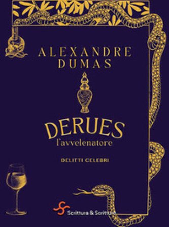 Derues, l'avvelenatore. Delitti celebri Alexandre Dumas