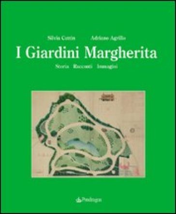 I giardini Margherita. Storia, racconti, immagini Silvia Cuttin