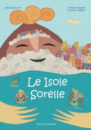 Le isole sorelle. Storia del magico incontro fra l'uomo e la natura Carolina Malgieri