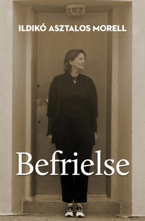 Befrielse - Bok av Ildikó Asztalos Morell - Häfte