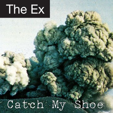 Catch my shoe The Ex