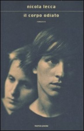 Il corpo odiato Nicola Lecca