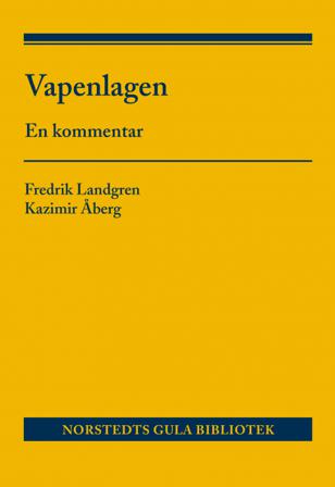 Vapenlagen : en kommentar - Bok av Fredrik Landgren & Kazimir Åberg - Häfte