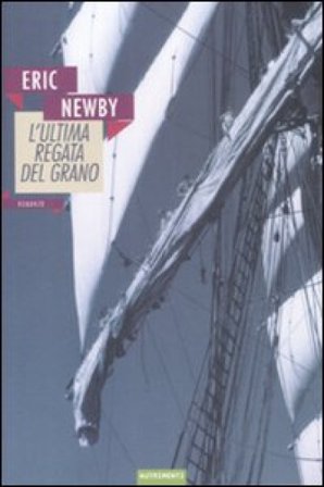 L'ultima regata del grano Eric Newby