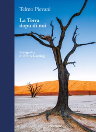 La terra dopo di noi Telmo Pievani