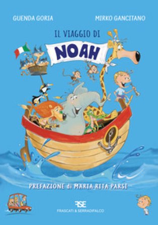 Il viaggio di Noah. Ediz. illustrata Guenda Goria