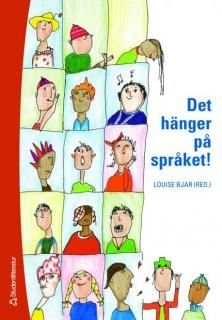 Det hänger på språket! : lärande och språkutveckling i grundskolan, ISBN: 9789144039176