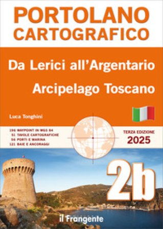 Da Lerici all'Argentario. Arcipelago toscano. Portolano cartografico Luca Tonghini