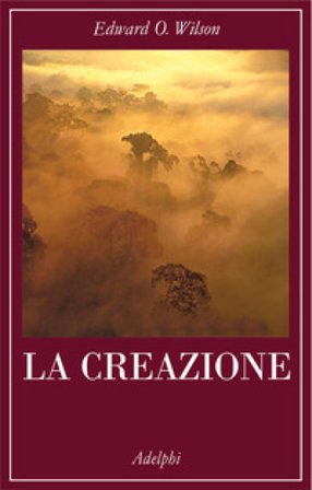 La creazione Edward Osborne Wilson