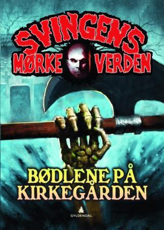 Bødlene på kirkegården - Bok av Arne Svingen - Hardback