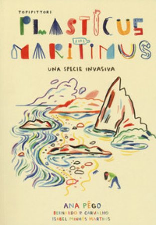Plasticus maritimus, una specie invasiva. Ediz. a colori Ana Pego