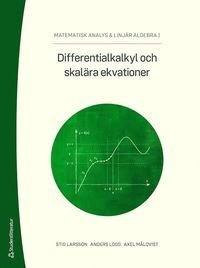 Differentialkalkyl och skalära ekvationer - Matematisk analys & Linjär algebra I (Grön bok)