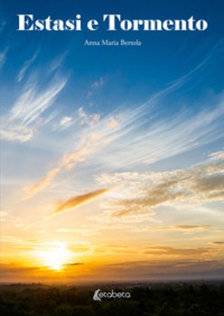 Estasi e tormento Anna Maria Bertola
