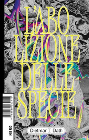 L'abolizione delle specie Dietmar Dath